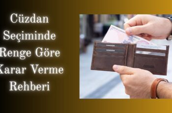Cüzdan Seçiminde Renge Göre Karar Verme Rehberi